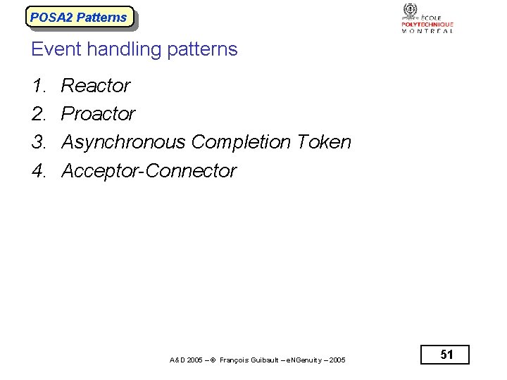 POSA 2 Patterns Event handling patterns 1. 2. 3. 4. Reactor Proactor Asynchronous Completion