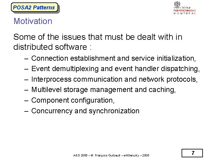 POSA 2 Patterns Motivation Some of the issues that must be dealt with in