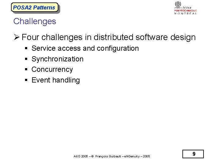 POSA 2 Patterns Challenges Ø Four challenges in distributed software design § § Service