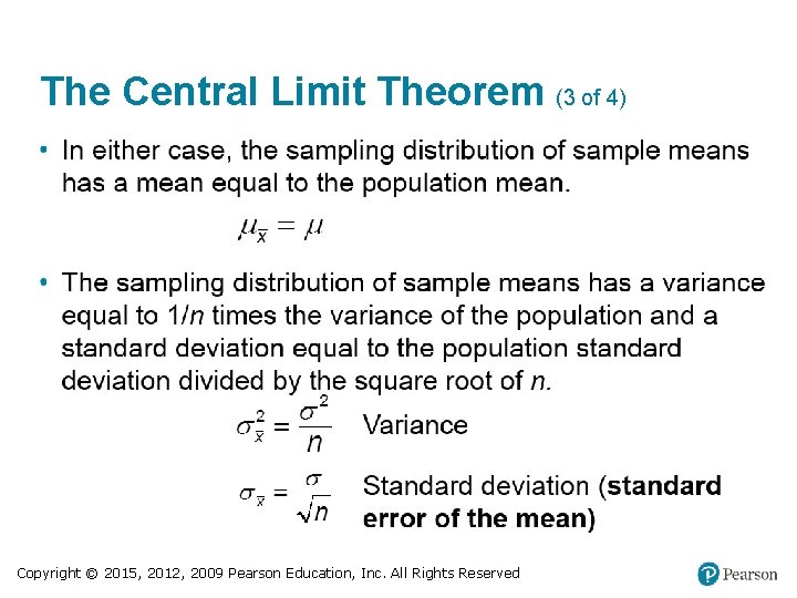 The Central Limit Theorem (3 of 4) Copyright © 2015, 2012, 2009 Pearson Education,