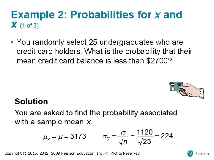 Example 2: Probabilities for x and • You randomly select 25 undergraduates who are