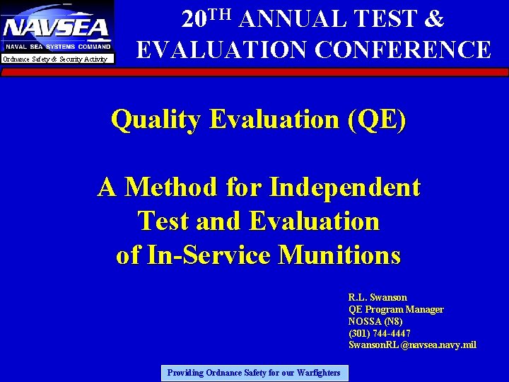 Ordnance Safety & Security Activity 20 TH ANNUAL TEST & EVALUATION CONFERENCE Quality Evaluation