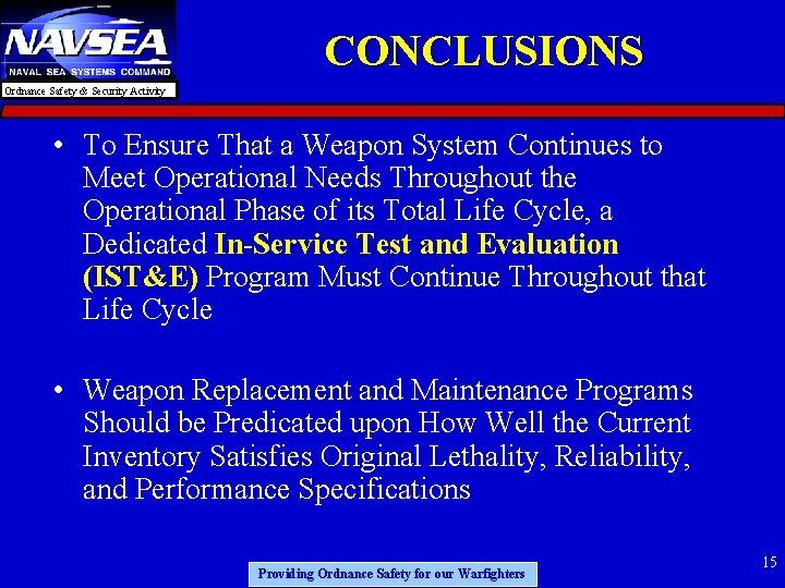 CONCLUSIONS Ordnance Safety & Security Activity • To Ensure That a Weapon System Continues