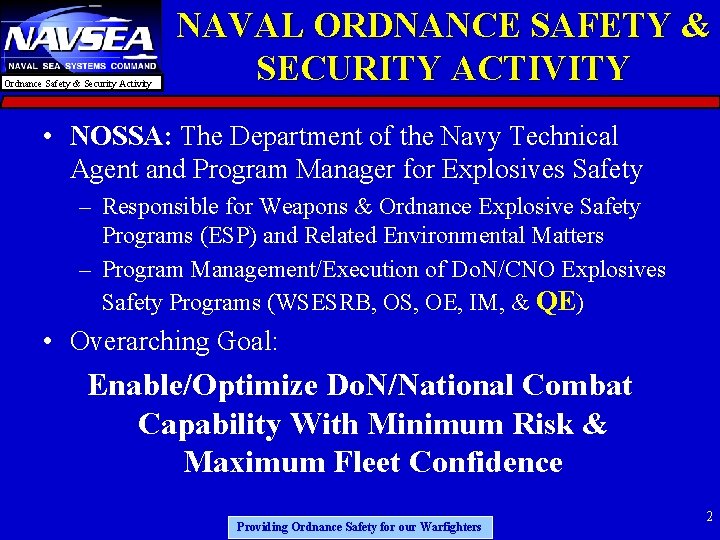 Ordnance Safety & Security Activity NAVAL ORDNANCE SAFETY & SECURITY ACTIVITY • NOSSA: The