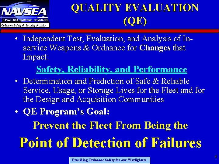 Ordnance Safety & Security Activity QUALITY EVALUATION (QE) • Independent Test, Evaluation, and Analysis