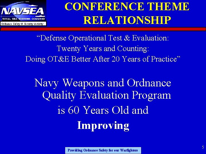 Ordnance Safety & Security Activity CONFERENCE THEME RELATIONSHIP “Defense Operational Test & Evaluation: Twenty