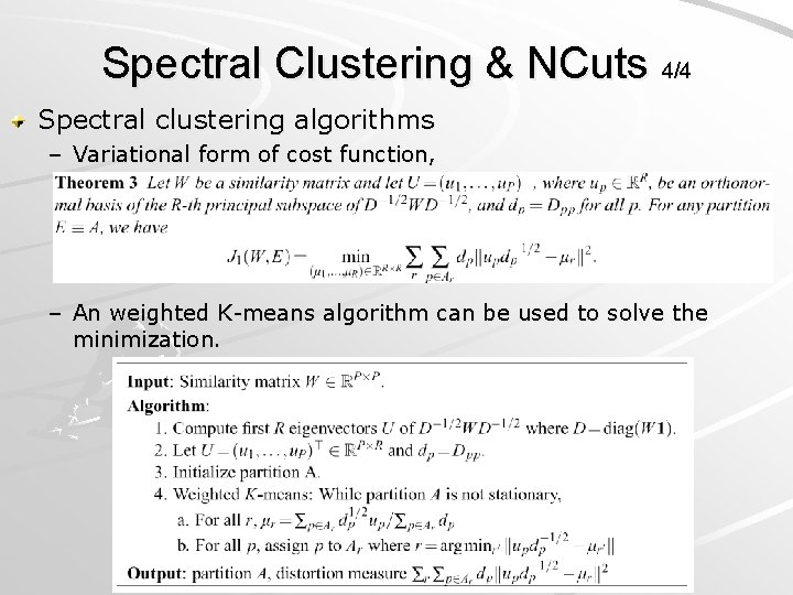 Spectral Clustering & NCuts 4/4 Spectral clustering algorithms – Variational form of cost function,