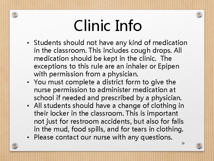 Clinic Info • Students should not have any kind of medication in the classroom.