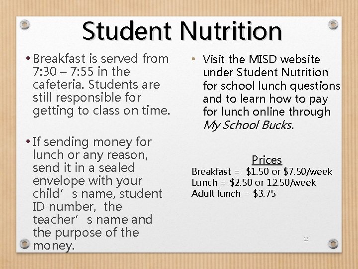 Student Nutrition • Breakfast is served from 7: 30 – 7: 55 in the