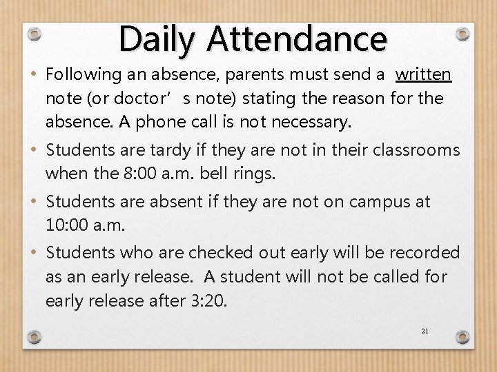 Daily Attendance • Following an absence, parents must send a written note (or doctor’s