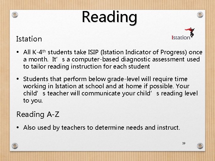 Reading Istation • All K-4 th students take ISIP (Istation Indicator of Progress) once
