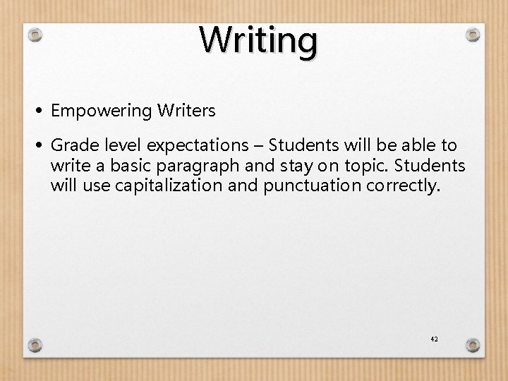 Writing • Empowering Writers • Grade level expectations – Students will be able to