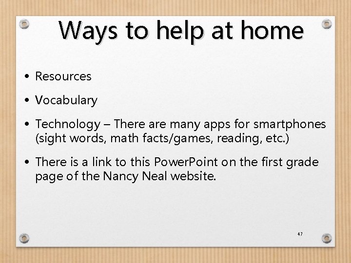 Ways to help at home • Resources • Vocabulary • Technology – There are