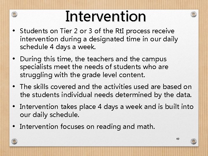 Intervention • Students on Tier 2 or 3 of the Rt. I process receive