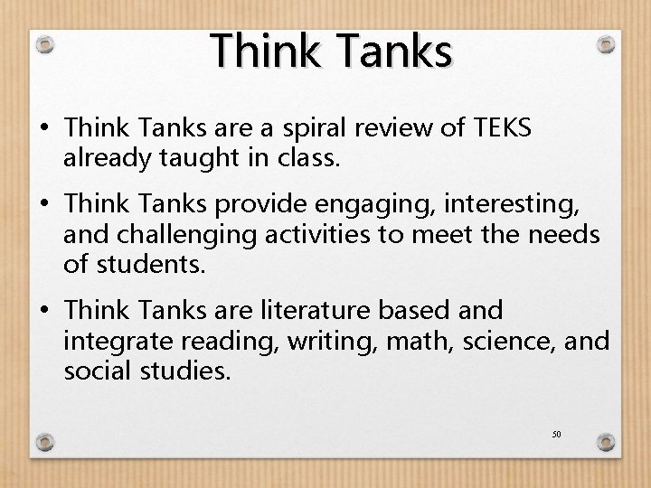 Think Tanks • Think Tanks are a spiral review of TEKS already taught in