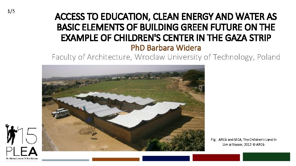 1/5 ACCESS TO EDUCATION, CLEAN ENERGY AND WATER AS BASIC ELEMENTS OF BUILDING GREEN