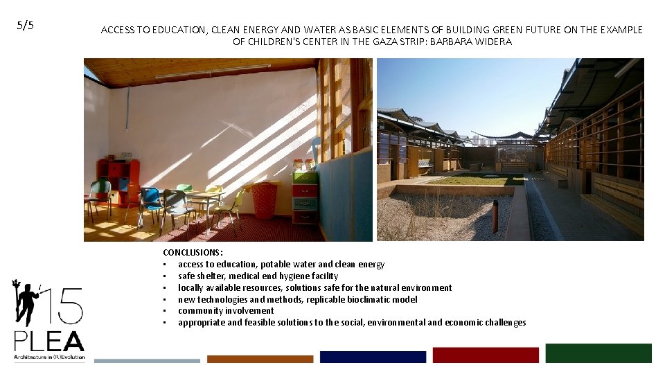 5/5 ACCESS TO EDUCATION, CLEAN ENERGY AND WATER AS BASIC ELEMENTS OF BUILDING GREEN