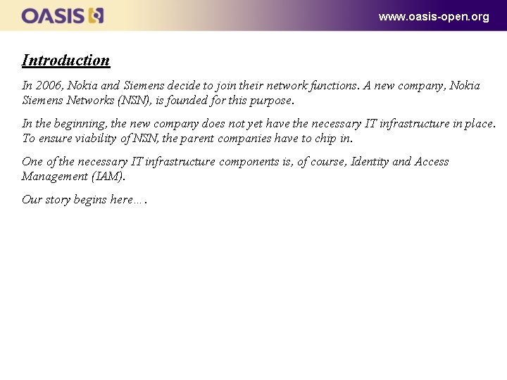 www. oasis-open. org Introduction In 2006, Nokia and Siemens decide to join their network