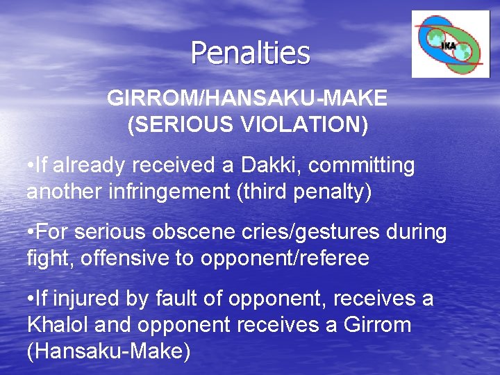 Penalties GIRROM/HANSAKU-MAKE (SERIOUS VIOLATION) • If already received a Dakki, committing another infringement (third Penalties GIRROM/HANSAKU-MAKE (SERIOUS VIOLATION) • If already received a Dakki, committing another infringement (third