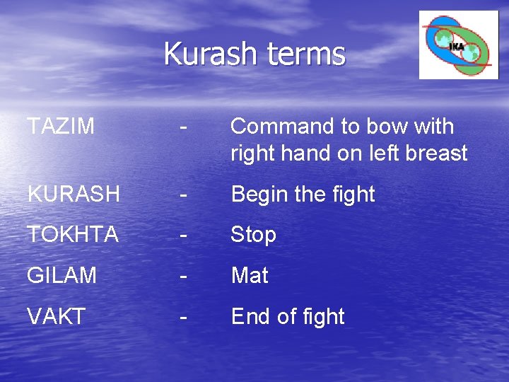 Kurash terms TAZIM - Command to bow with right hand on left breast KURASH Kurash terms TAZIM - Command to bow with right hand on left breast KURASH