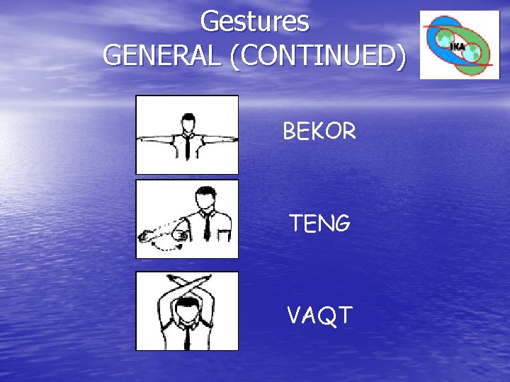 Gestures GENERAL (CONTINUED) BEKOR TENG VAQT Gestures GENERAL (CONTINUED) BEKOR TENG VAQT