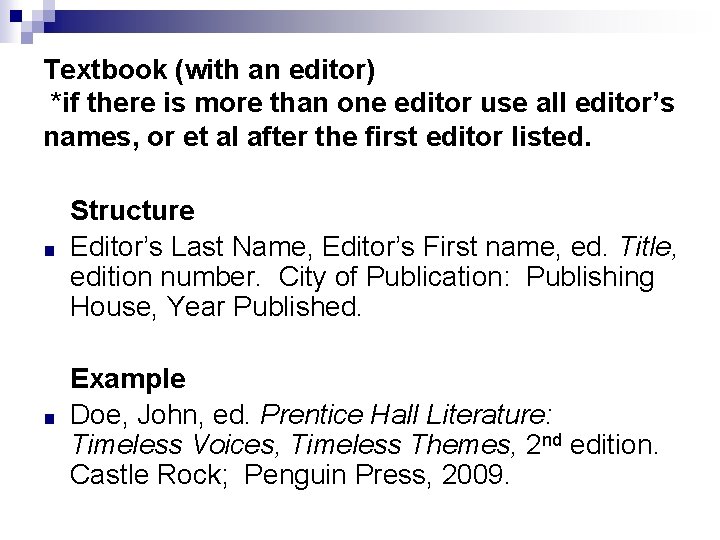 Textbook (with an editor) *if there is more than one editor use all editor’s