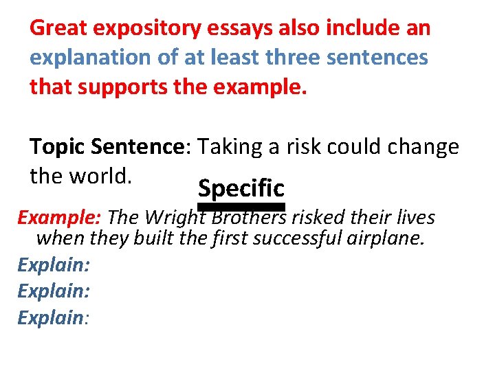 Great expository essays also include an explanation of at least three sentences that supports Great expository essays also include an explanation of at least three sentences that supports