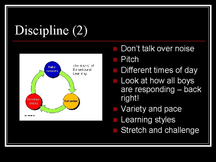 Discipline (2) n n n n Don’t talk over noise Pitch Different times of Discipline (2) n n n n Don’t talk over noise Pitch Different times of