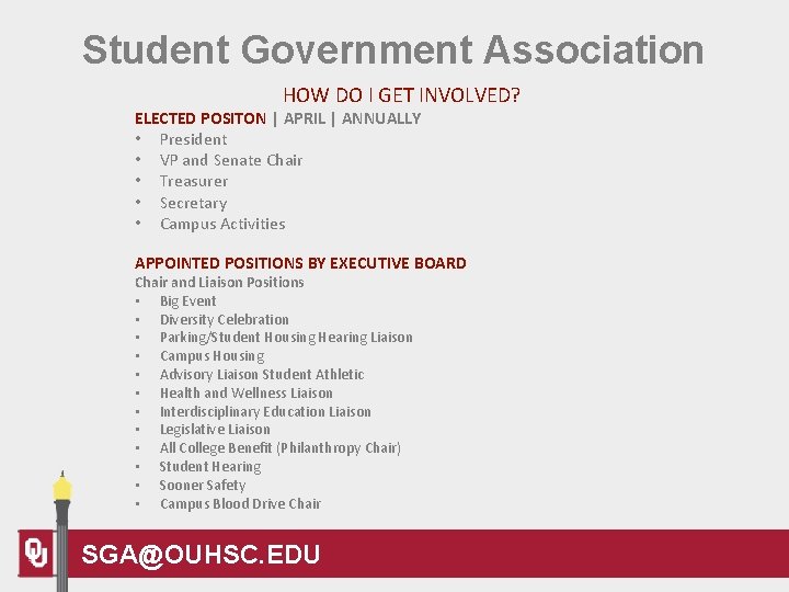 Student Government Association HOW DO I GET INVOLVED? ELECTED POSITON | APRIL | ANNUALLY