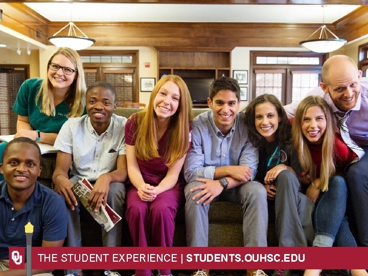 THE STUDENT EXPERIENCE | STUDENTS. OUHSC. EDU 