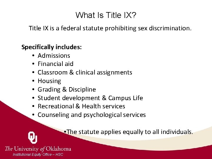 What Is Title IX? Title IX is a federal statute prohibiting sex discrimination. Specifically