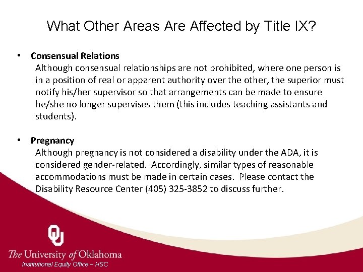 What Other Areas Are Affected by Title IX? • Consensual Relations Although consensual relationships