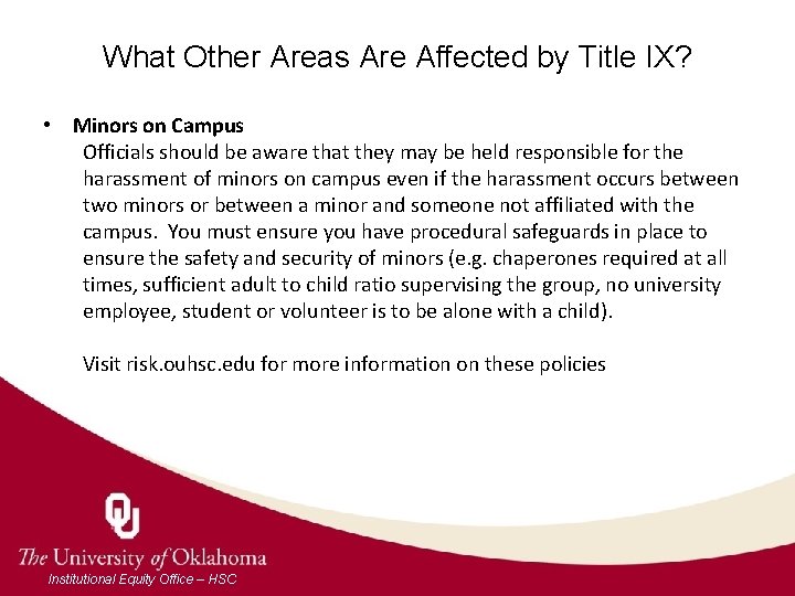 What Other Areas Are Affected by Title IX? • Minors on Campus Officials should