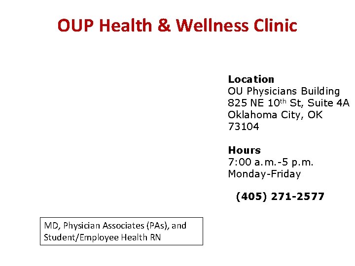 OUP Health & Wellness Clinic Location OU Physicians Building 825 NE 10 th St,