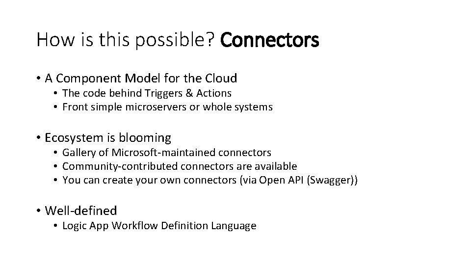 How is this possible? Connectors • A Component Model for the Cloud • The