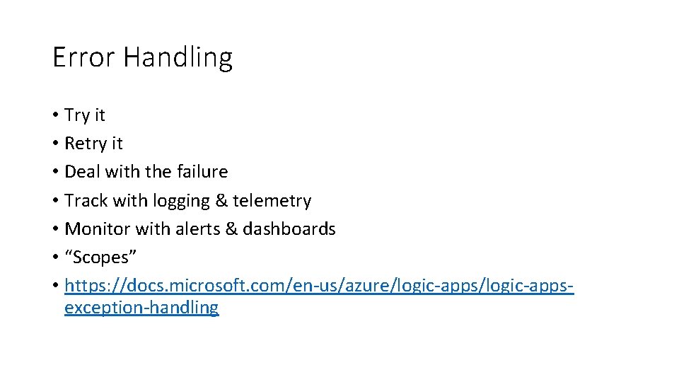 Error Handling • Try it • Retry it • Deal with the failure •