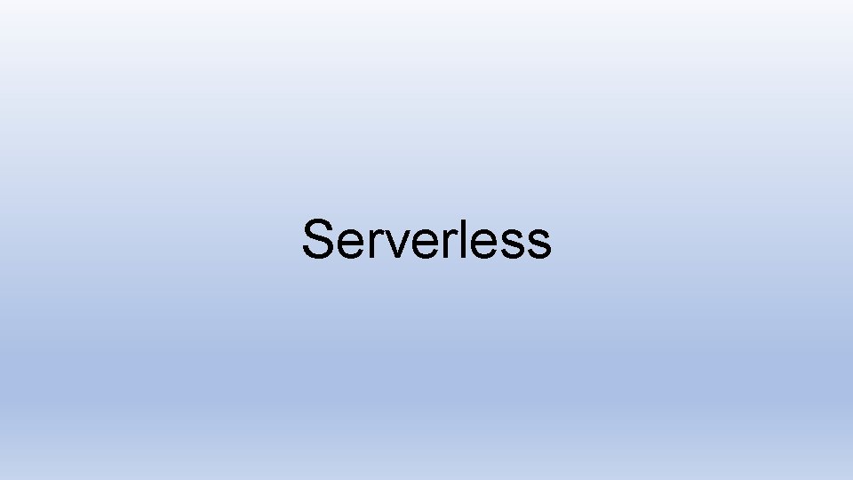 Serverless 