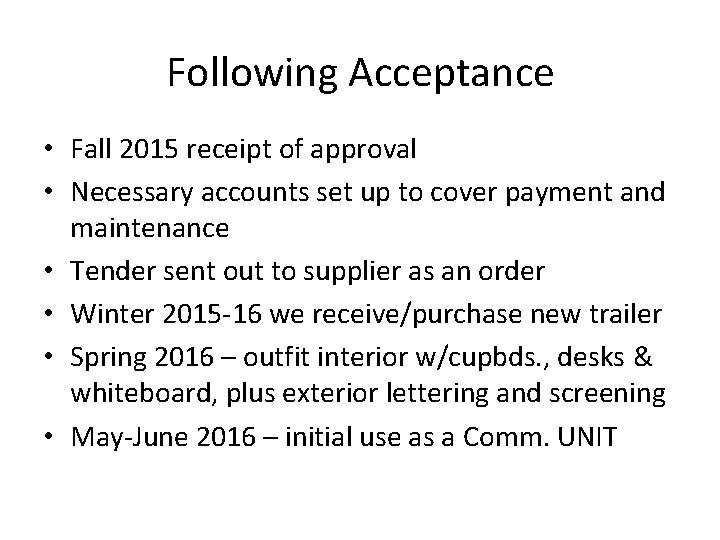 Following Acceptance • Fall 2015 receipt of approval • Necessary accounts set up to
