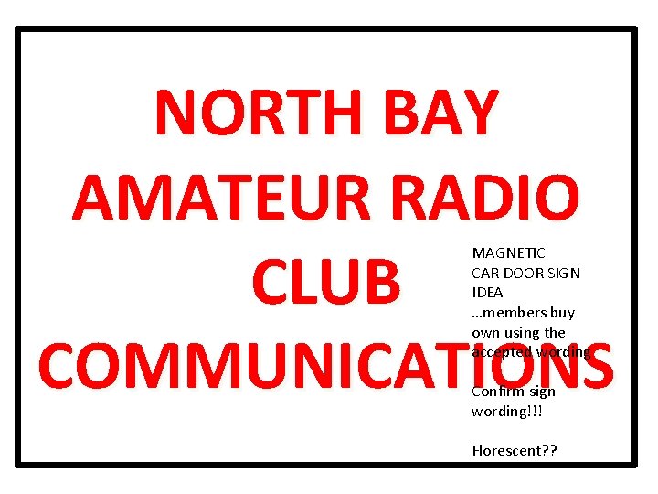 NORTH BAY AMATEUR RADIO CLUB COMMUNICATIONS MAGNETIC CAR DOOR SIGN IDEA …members buy own