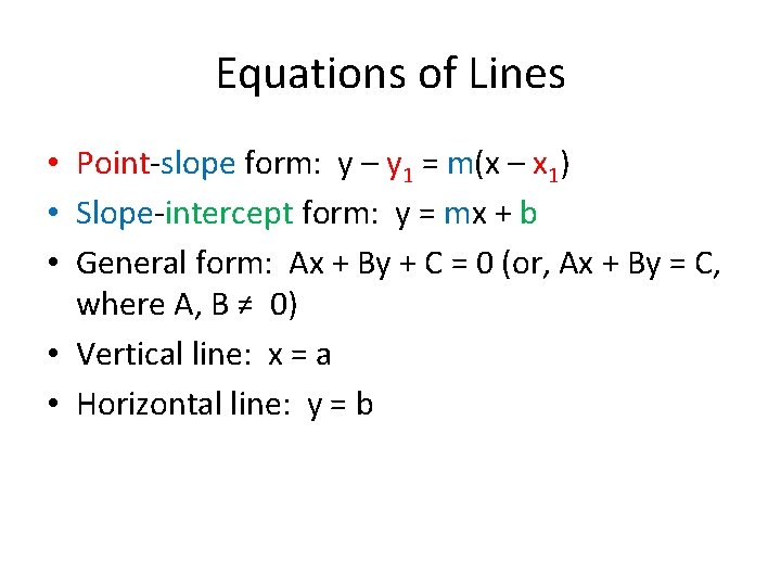 Equations of Lines • Point-slope form: y – y 1 = m(x – x