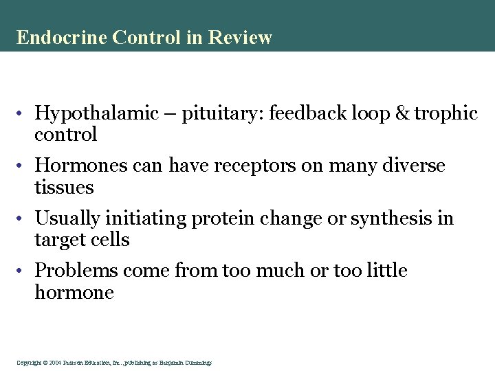 Endocrine Control in Review • Hypothalamic – pituitary: feedback loop & trophic control •