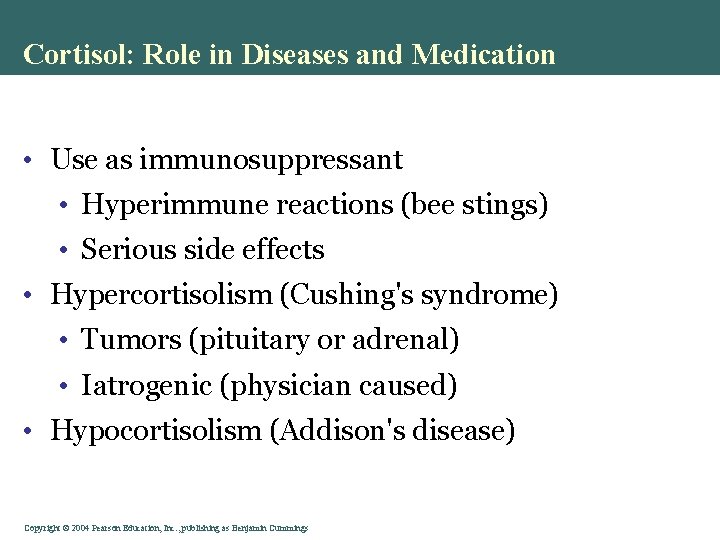 Cortisol: Role in Diseases and Medication • Use as immunosuppressant • Hyperimmune reactions (bee