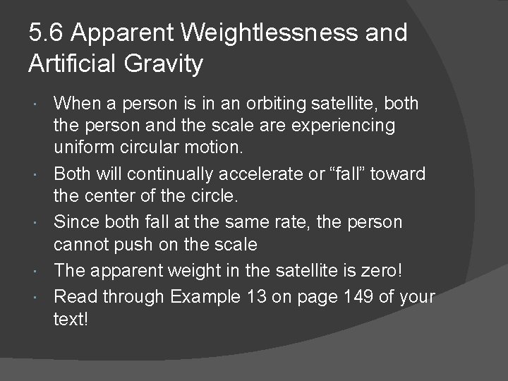 5. 6 Apparent Weightlessness and Artificial Gravity When a person is in an orbiting