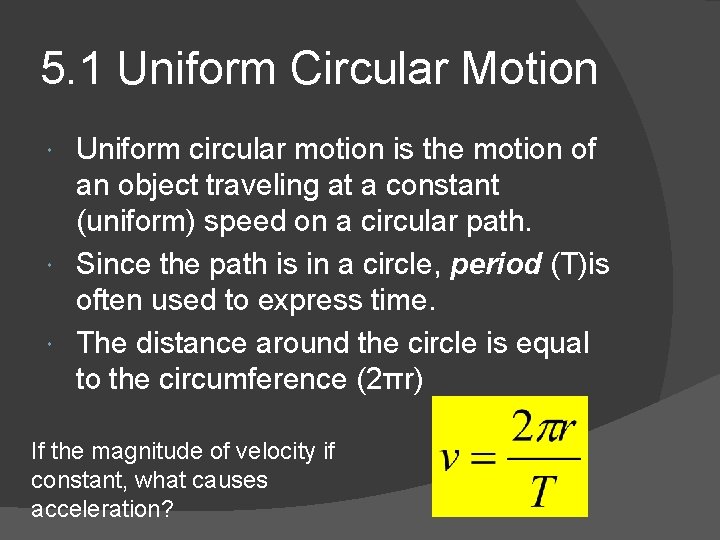 5. 1 Uniform Circular Motion Uniform circular motion is the motion of an object