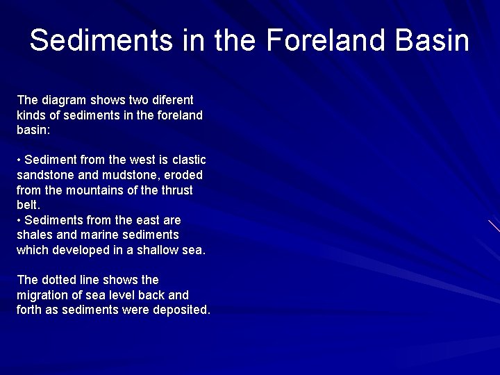 Sediments in the Foreland Basin The diagram shows two diferent kinds of sediments in