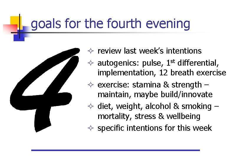 goals for the fourth evening review last week’s intentions autogenics: pulse, 1 st differential,