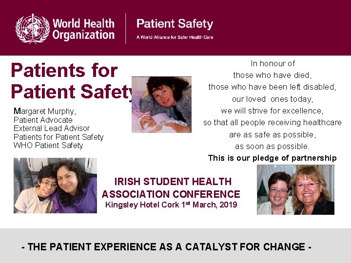 Patients for Patient Safety Margaret Murphy, Patient Advocate External Lead Advisor Patients for Patient