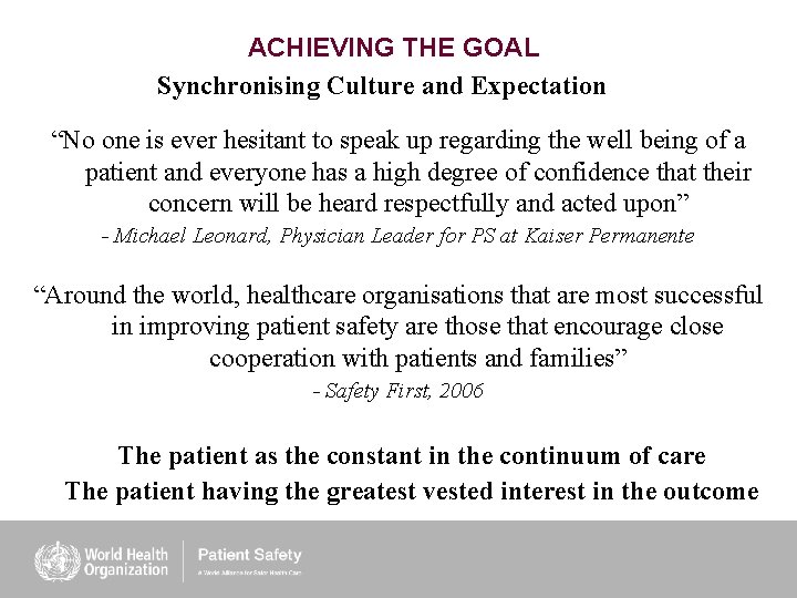 ACHIEVING THE GOAL Synchronising Culture and Expectation “No one is ever hesitant to speak