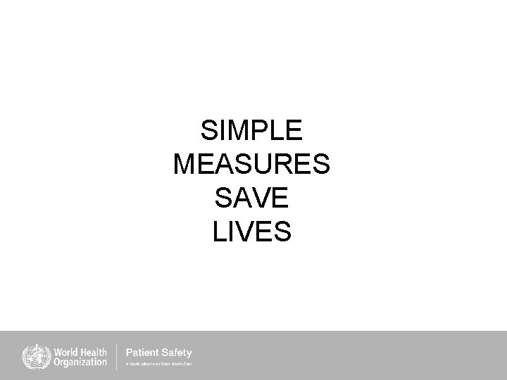 SIMPLE MEASURES SAVE LIVES 