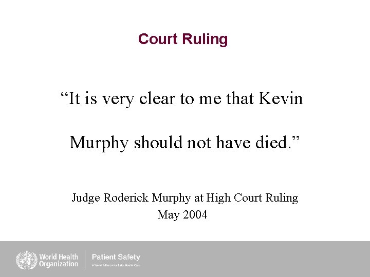 Court Ruling “It is very clear to me that Kevin Murphy should not have
